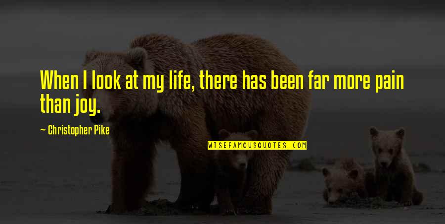 Look Far Quotes By Christopher Pike: When I look at my life, there has Look Far Quotes By Christopher Pike: When I look at my life, there has