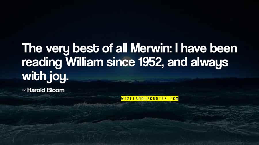 Look Fear In The Eyes Quotes By Harold Bloom: The very best of all Merwin: I have