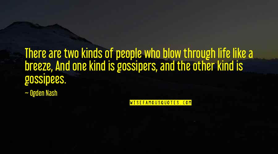 Look For Something Positive Quotes By Ogden Nash: There are two kinds of people who blow