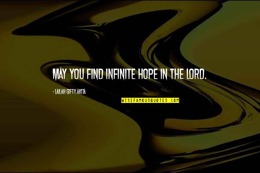 Look For The Good In Everyday Quotes By Lailah Gifty Akita: May you find infinite hope in the Lord.