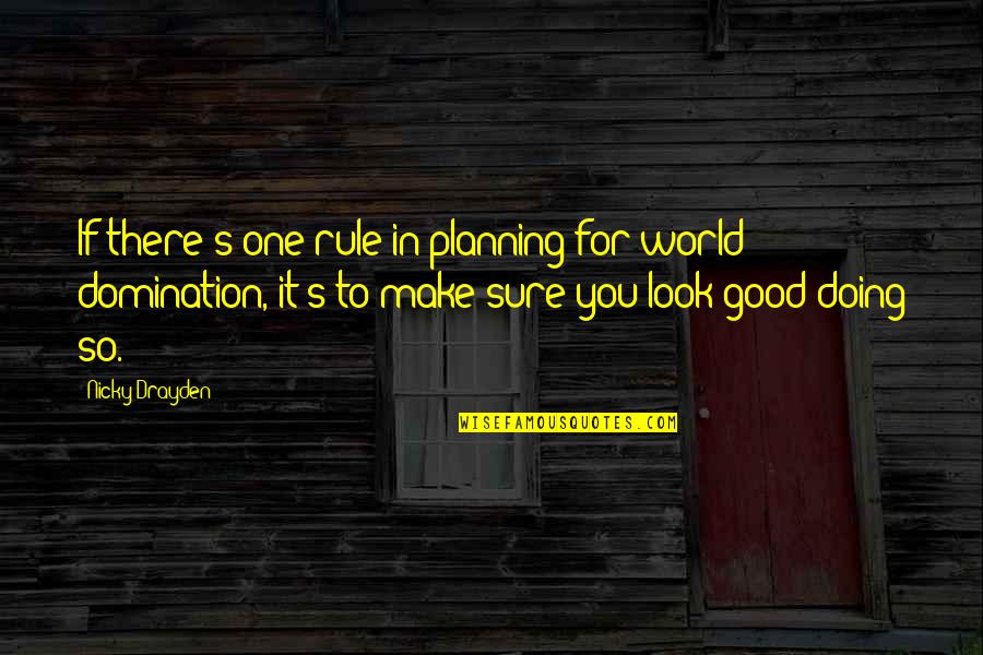 Look For You Quotes By Nicky Drayden: If there's one rule in planning for world