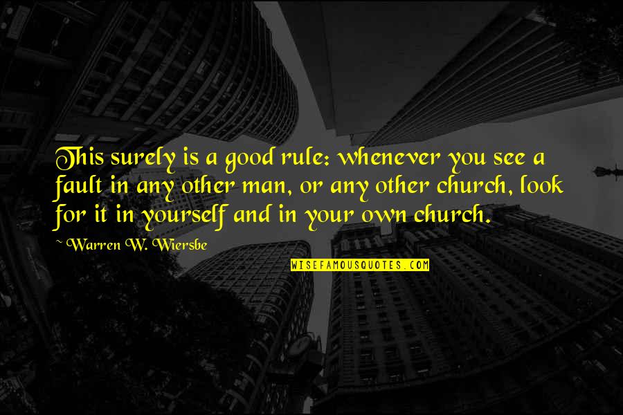 Look For Yourself Quotes By Warren W. Wiersbe: This surely is a good rule: whenever you