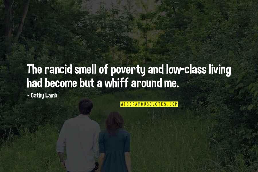 Look Inside Yourself For Happiness Quotes By Cathy Lamb: The rancid smell of poverty and low-class living