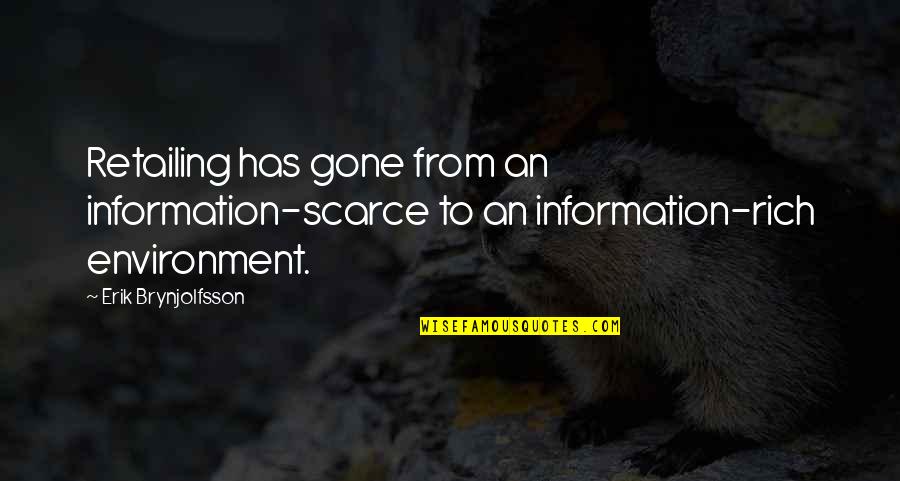 Look Its Dunban Quotes By Erik Brynjolfsson: Retailing has gone from an information-scarce to an