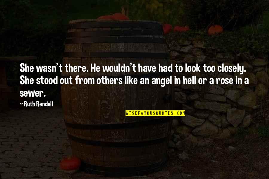 Look Like Angel Quotes By Ruth Rendell: She wasn't there. He wouldn't have had to