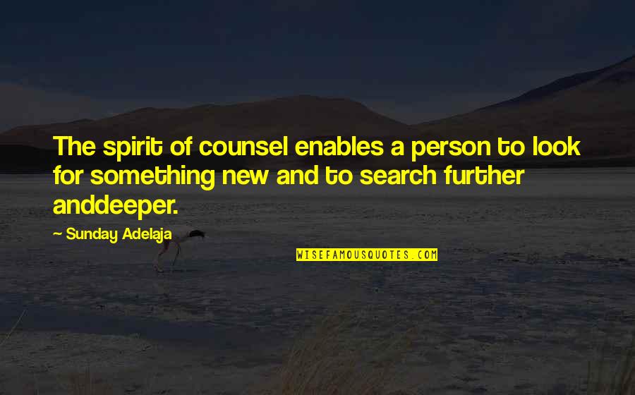 Look No Further Quotes By Sunday Adelaja: The spirit of counsel enables a person to