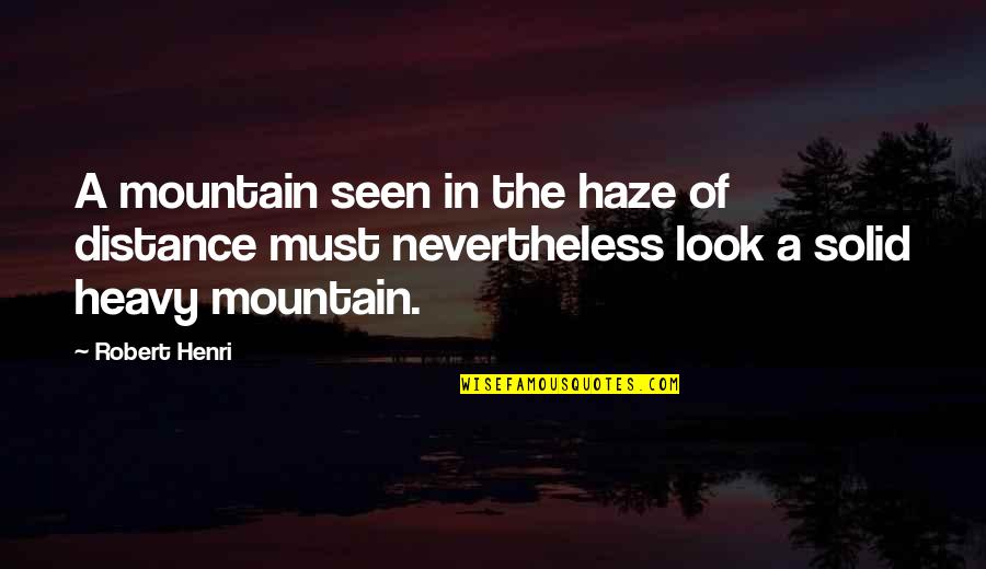 Look Off Into The Distance Quotes By Robert Henri: A mountain seen in the haze of distance
