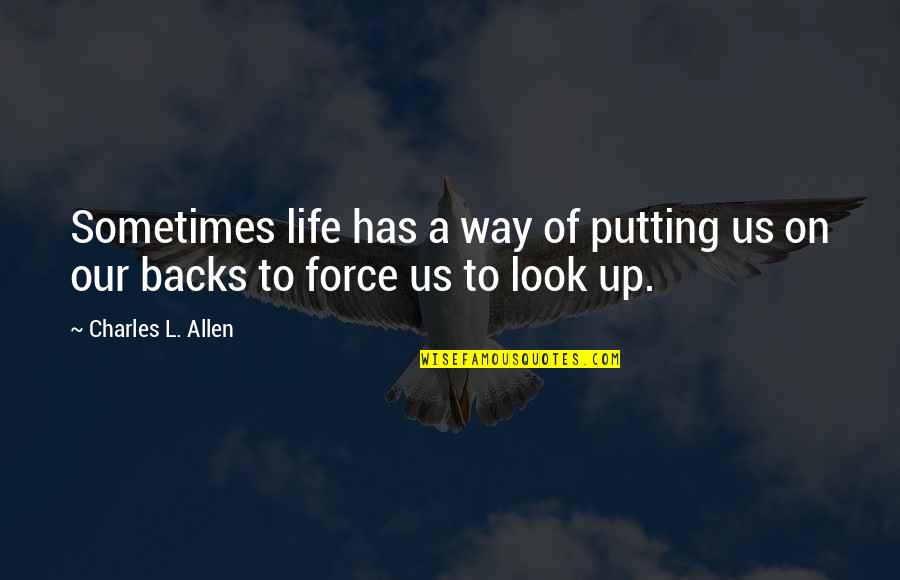 Look On Life Quotes By Charles L. Allen: Sometimes life has a way of putting us