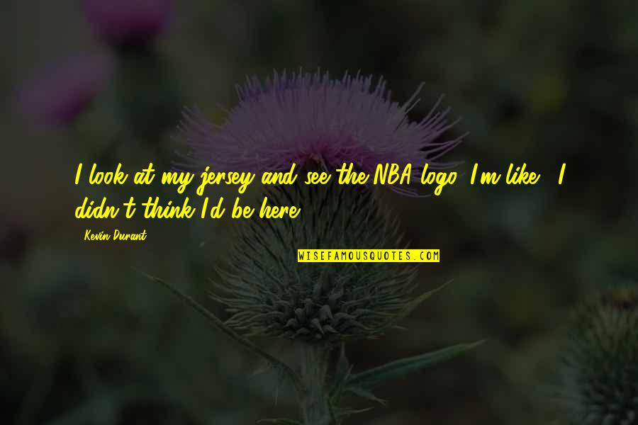Look See Quotes By Kevin Durant: I look at my jersey and see the