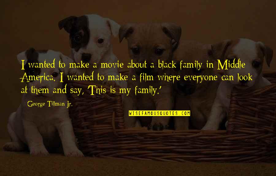Look The Movie Quotes By George Tillman Jr.: I wanted to make a movie about a Look The Movie Quotes By George Tillman Jr.: I wanted to make a movie about a