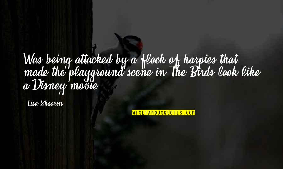 Look The Movie Quotes By Lisa Shearin: Was being attacked by a flock of harpies Look The Movie Quotes By Lisa Shearin: Was being attacked by a flock of harpies