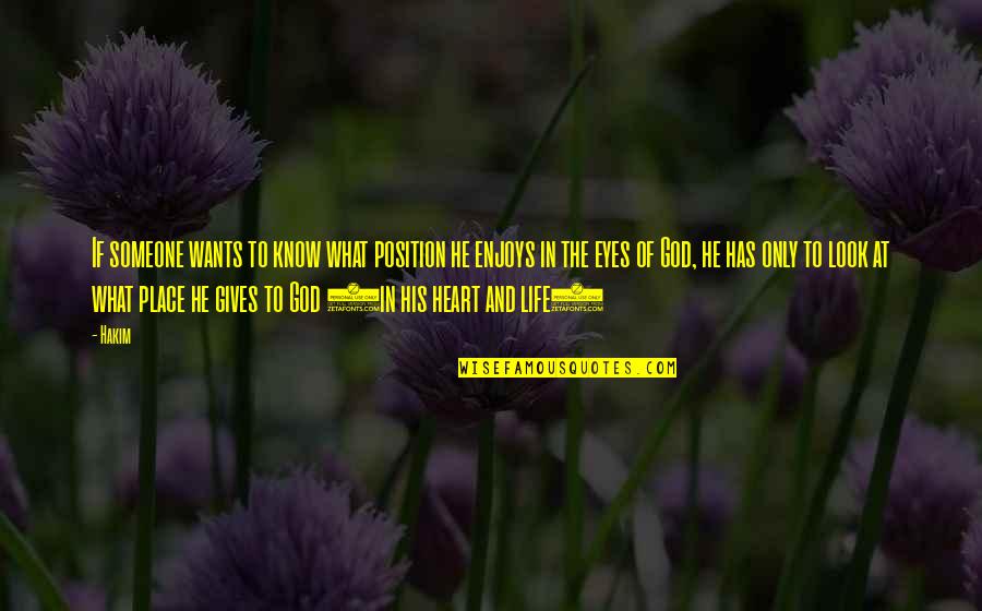 Look To God Quotes By Hakim: If someone wants to know what position he