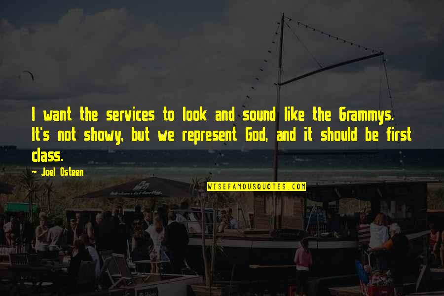 Look To God Quotes By Joel Osteen: I want the services to look and sound