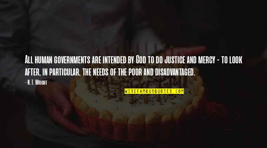 Look To God Quotes By N. T. Wright: All human governments are intended by God to