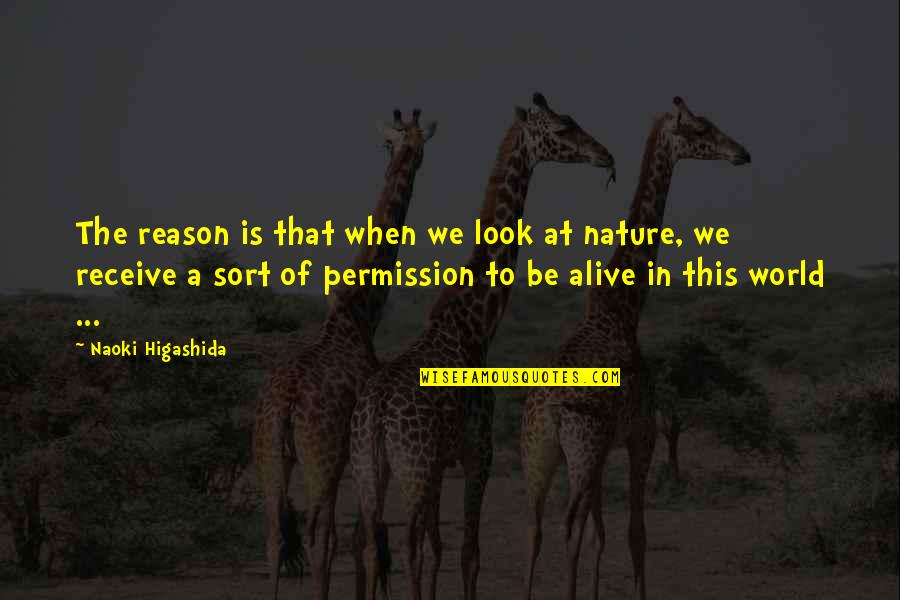 Look To Nature Quotes By Naoki Higashida: The reason is that when we look at