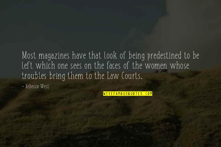 Look To The Left Quotes By Rebecca West: Most magazines have that look of being predestined Look To The Left Quotes By Rebecca West: Most magazines have that look of being predestined
