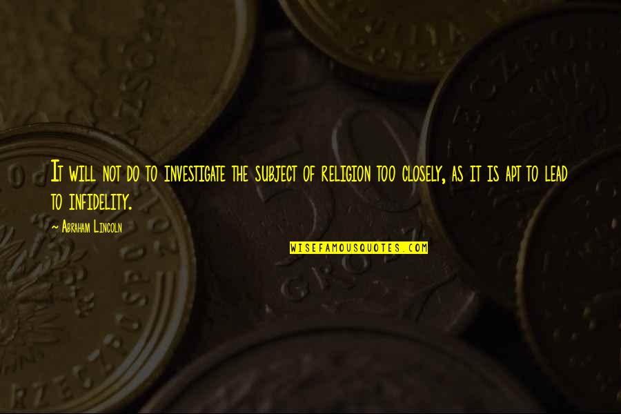 Look Up And Enjoy Life Quotes By Abraham Lincoln: It will not do to investigate the subject Look Up And Enjoy Life Quotes By Abraham Lincoln: It will not do to investigate the subject