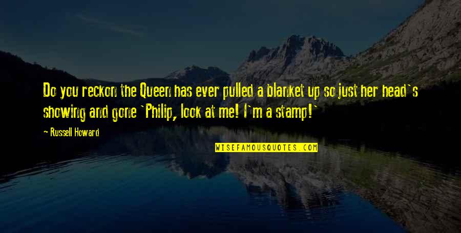 Look Up Funny Quotes By Russell Howard: Do you reckon the Queen has ever pulled