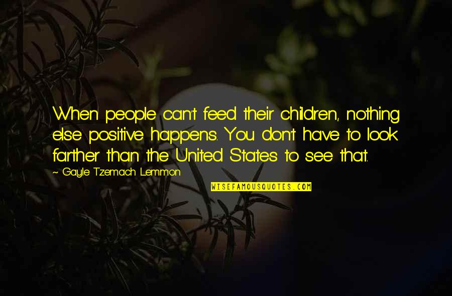 Look Up Positive Quotes By Gayle Tzemach Lemmon: When people can't feed their children, nothing else
