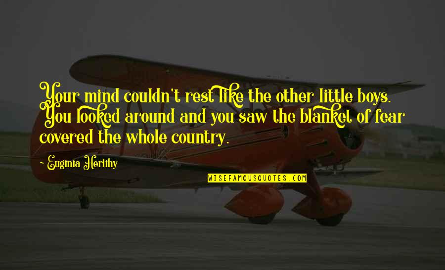 Looked Around Quotes By Euginia Herlihy: Your mind couldn't rest like the other little Looked Around Quotes By Euginia Herlihy: Your mind couldn't rest like the other little