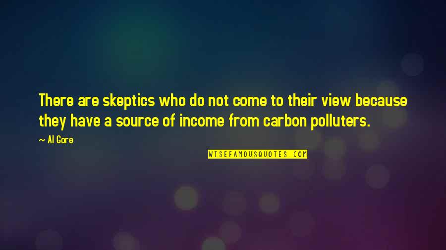 Looking Above And Beyond Quotes By Al Gore: There are skeptics who do not come to