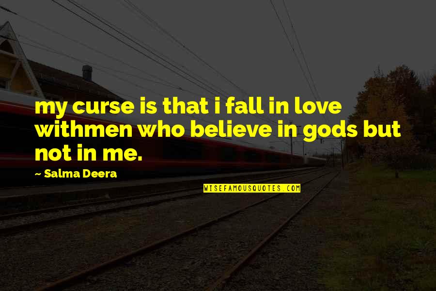 Looking At A Distance Quotes By Salma Deera: my curse is that i fall in love