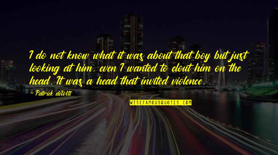 Looking At You Funny Quotes By Patrick DeWitt: I do not know what it was about