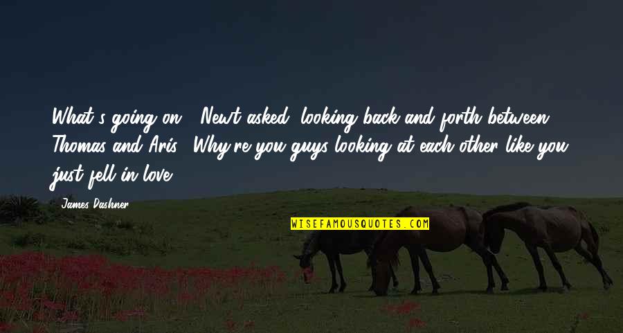 Looking Back At You Quotes By James Dashner: What's going on?" Newt asked, looking back and Looking Back At You Quotes By James Dashner: What's going on?" Newt asked, looking back and
