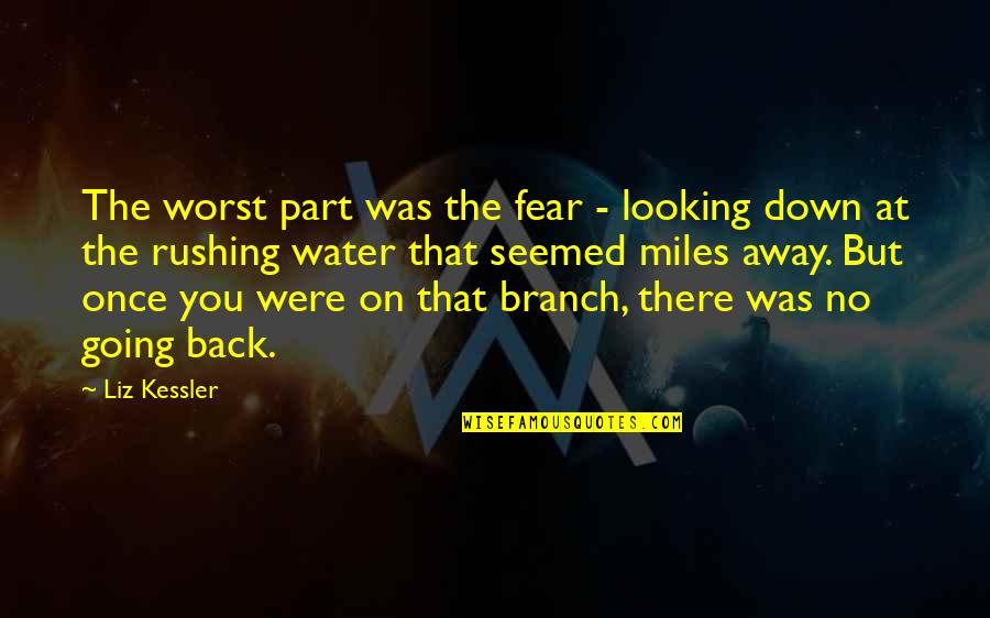 Looking Back At You Quotes By Liz Kessler: The worst part was the fear - looking Looking Back At You Quotes By Liz Kessler: The worst part was the fear - looking