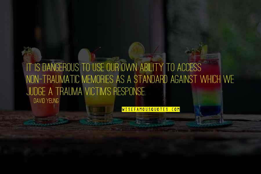 Looking Back Inspirational Quotes By David Yeung: It is dangerous to use our own ability Looking Back Inspirational Quotes By David Yeung: It is dangerous to use our own ability