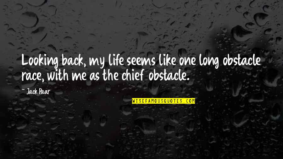 Looking Back On Life Quotes By Jack Paar: Looking back, my life seems like one long