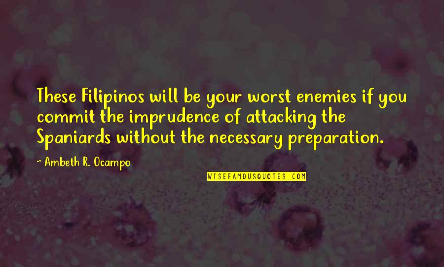 Looking Back Quotes By Ambeth R. Ocampo: These Filipinos will be your worst enemies if