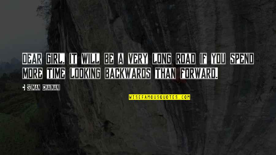 Looking Backwards Quotes By Soman Chainani: Dear girl, it will be a very long