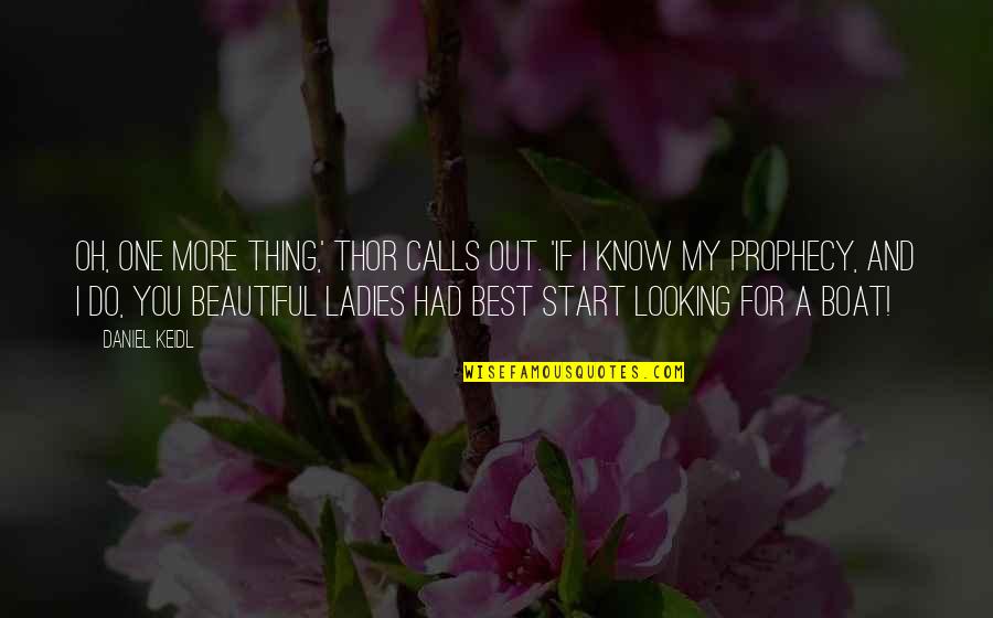 Looking Beautiful Quotes By Daniel Keidl: Oh, one more thing,' Thor calls out. 'If Looking Beautiful Quotes By Daniel Keidl: Oh, one more thing,' Thor calls out. 'If