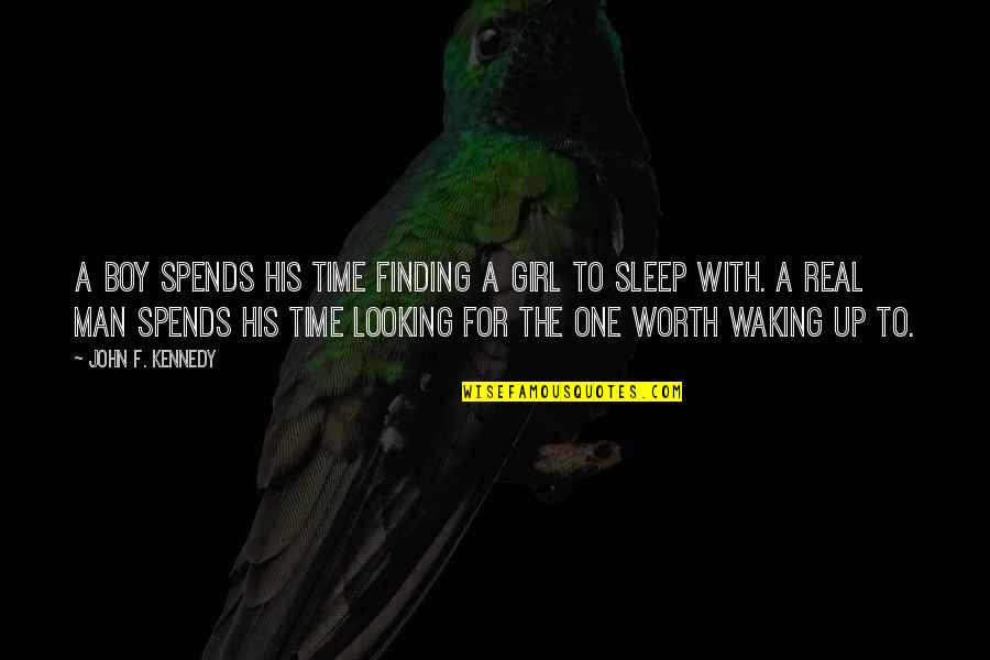 Looking Boy Quotes By John F. Kennedy: A boy spends his time finding a girl Looking Boy Quotes By John F. Kennedy: A boy spends his time finding a girl