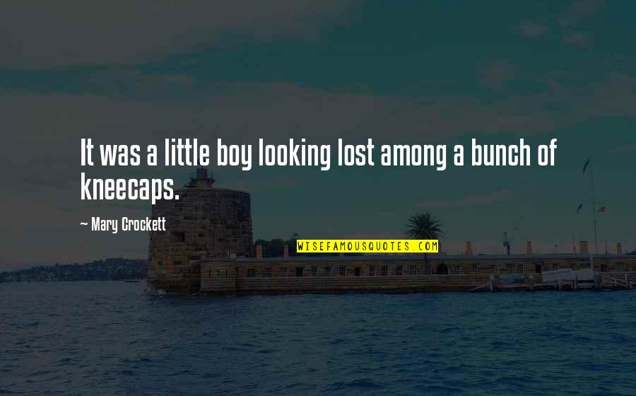 Looking Boy Quotes By Mary Crockett: It was a little boy looking lost among Looking Boy Quotes By Mary Crockett: It was a little boy looking lost among