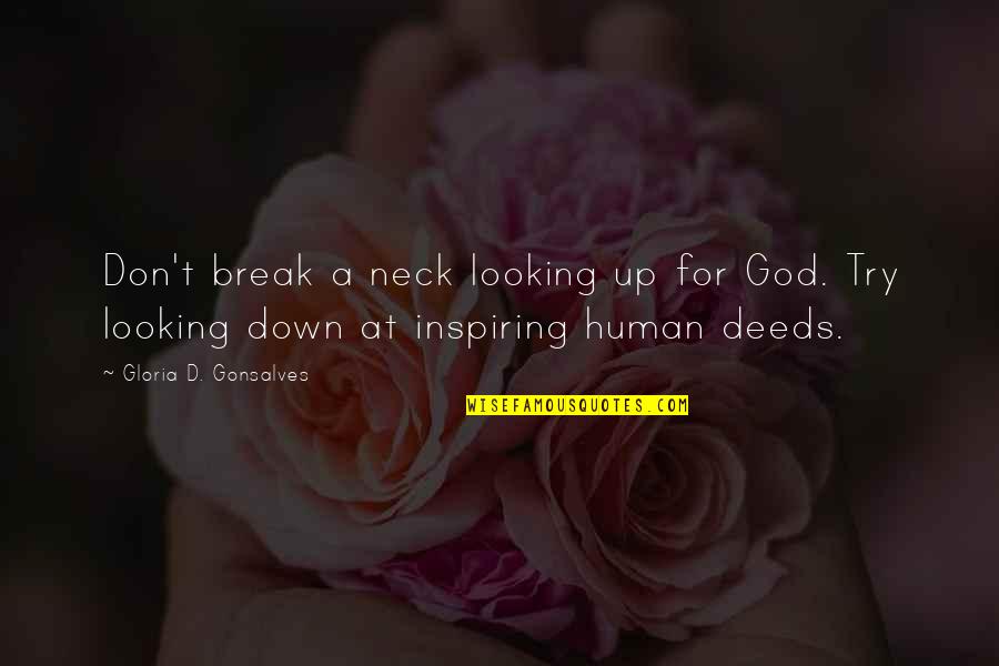 Looking Down Quotes Quotes By Gloria D. Gonsalves: Don't break a neck looking up for God.