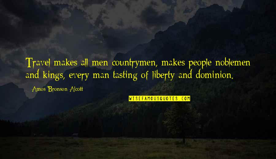 Looking For A Bf Quotes By Amos Bronson Alcott: Travel makes all men countrymen, makes people noblemen Looking For A Bf Quotes By Amos Bronson Alcott: Travel makes all men countrymen, makes people noblemen