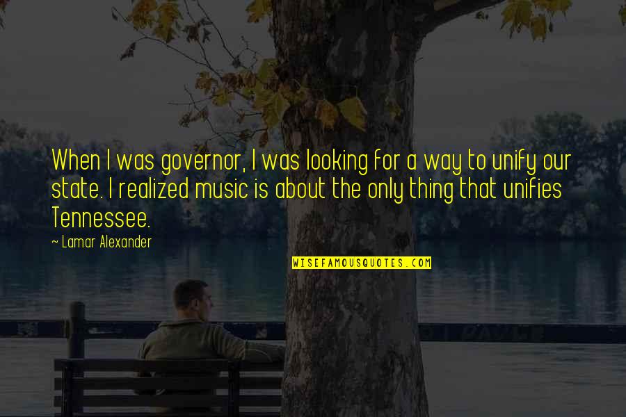 Looking For A Way Out Quotes By Lamar Alexander: When I was governor, I was looking for Looking For A Way Out Quotes By Lamar Alexander: When I was governor, I was looking for