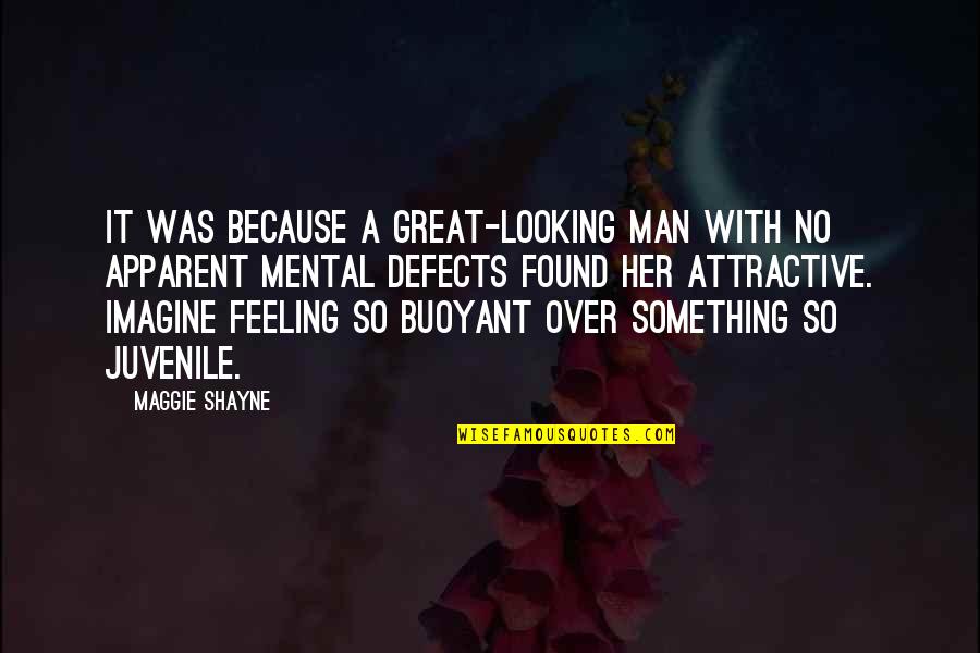 Looking For Funny Quotes By Maggie Shayne: It was because a great-looking man with no