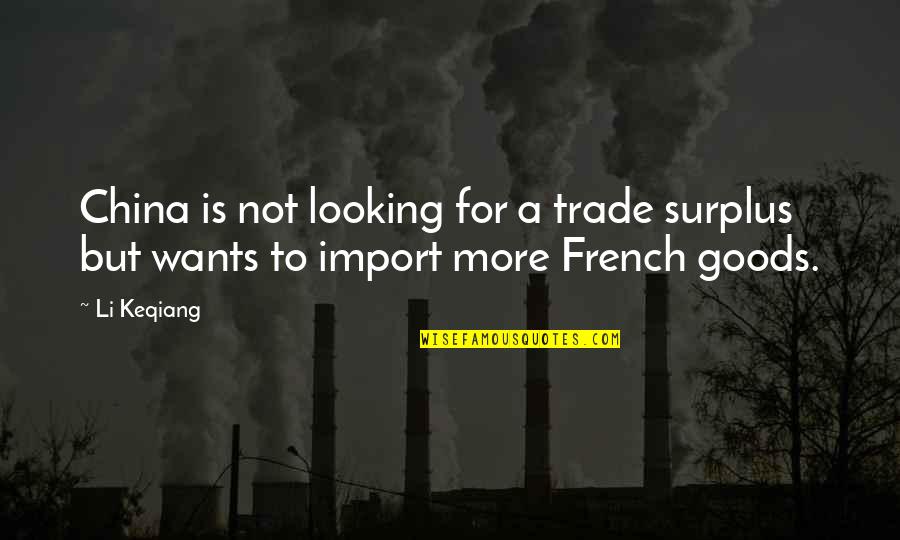 Looking For More Quotes By Li Keqiang: China is not looking for a trade surplus