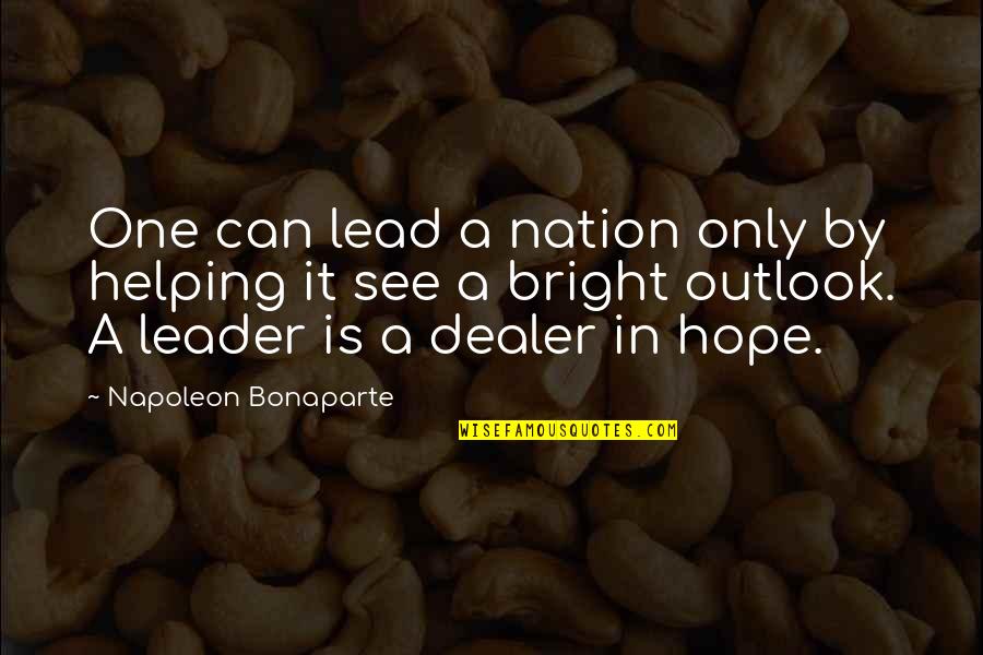 Looking For Negatives Quotes By Napoleon Bonaparte: One can lead a nation only by helping