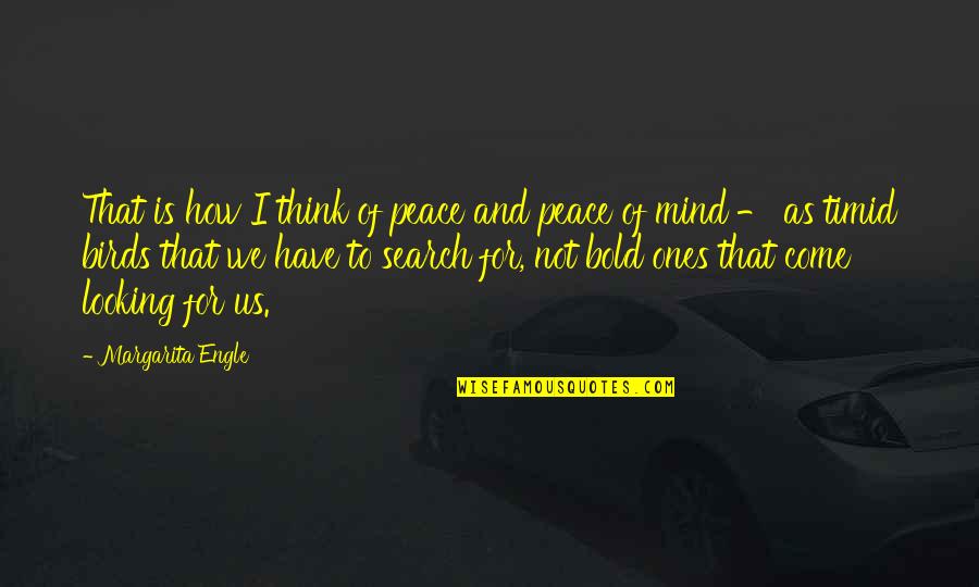 Looking For Quotes By Margarita Engle: That is how I think of peace and