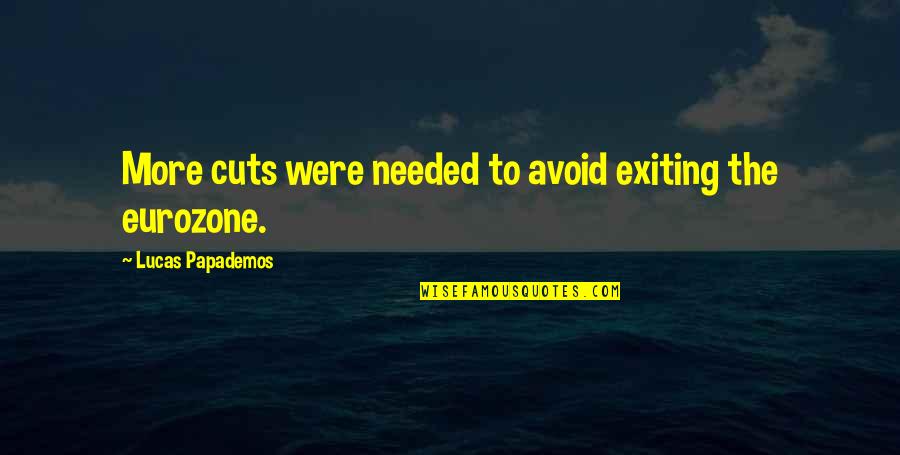 Looking For Right Person Quotes By Lucas Papademos: More cuts were needed to avoid exiting the Looking For Right Person Quotes By Lucas Papademos: More cuts were needed to avoid exiting the