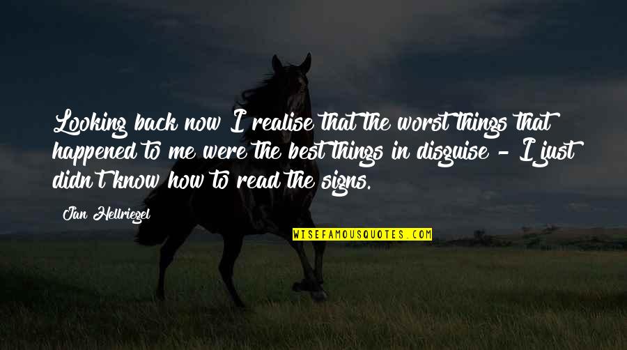 Looking For Signs Quotes By Jan Hellriegel: Looking back now I realise that the worst Looking For Signs Quotes By Jan Hellriegel: Looking back now I realise that the worst