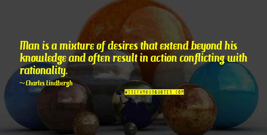 Looking Forward Bible Quotes By Charles Lindbergh: Man is a mixture of desires that extend Looking Forward Bible Quotes By Charles Lindbergh: Man is a mixture of desires that extend