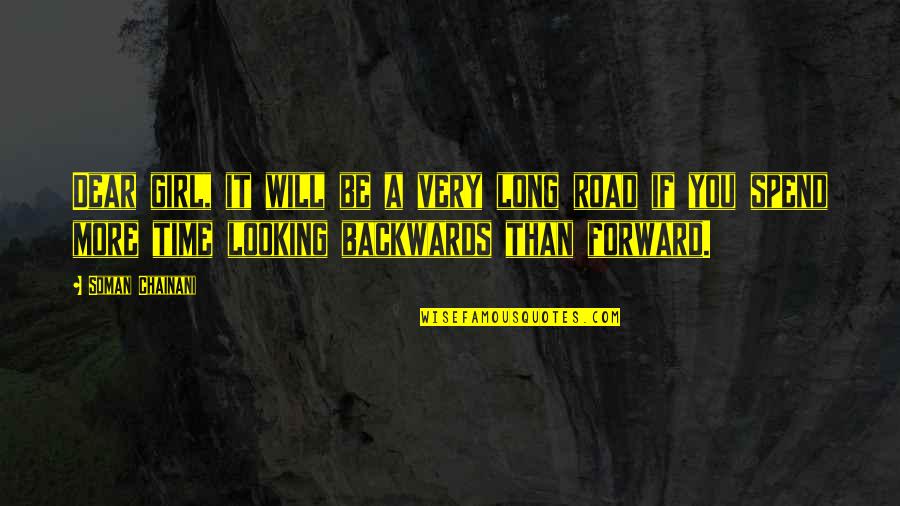 Looking Forward Not Backwards Quotes By Soman Chainani: Dear girl, it will be a very long