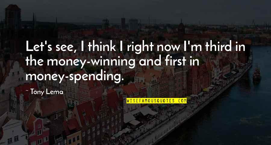 Looking In Someones Eyes Quotes By Tony Lema: Let's see, I think I right now I'm Looking In Someones Eyes Quotes By Tony Lema: Let's see, I think I right now I'm