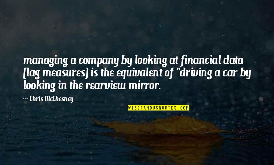 Looking In The Mirror Quotes By Chris McChesney: managing a company by looking at financial data