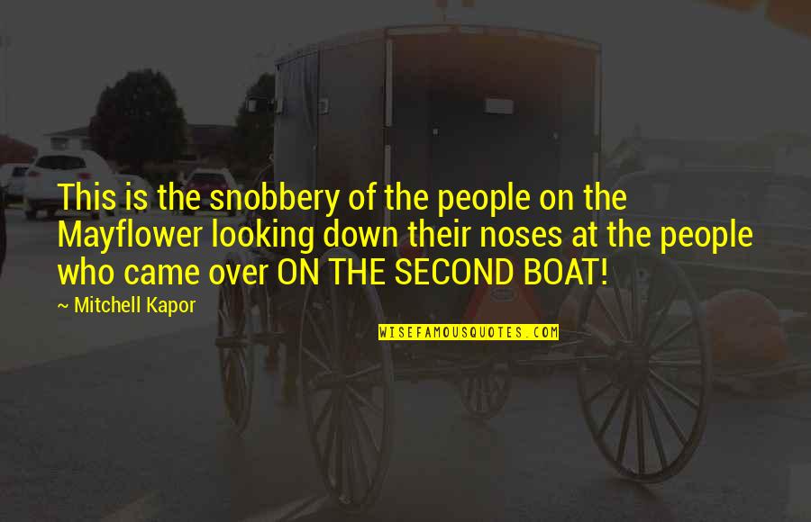Looking Over Quotes By Mitchell Kapor: This is the snobbery of the people on Looking Over Quotes By Mitchell Kapor: This is the snobbery of the people on